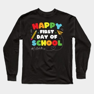 Happy First Day Of School Shirt Teacher Back To School Boys Girls Long Sleeve T-Shirt